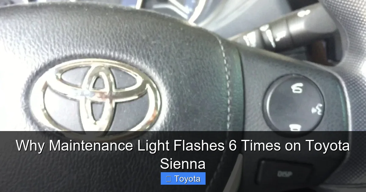 Why Maintenance Light Flashes 6 Times on Toyota Sienna