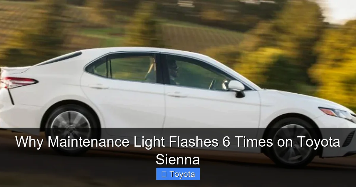 Why Maintenance Light Flashes 6 Times on Toyota Sienna