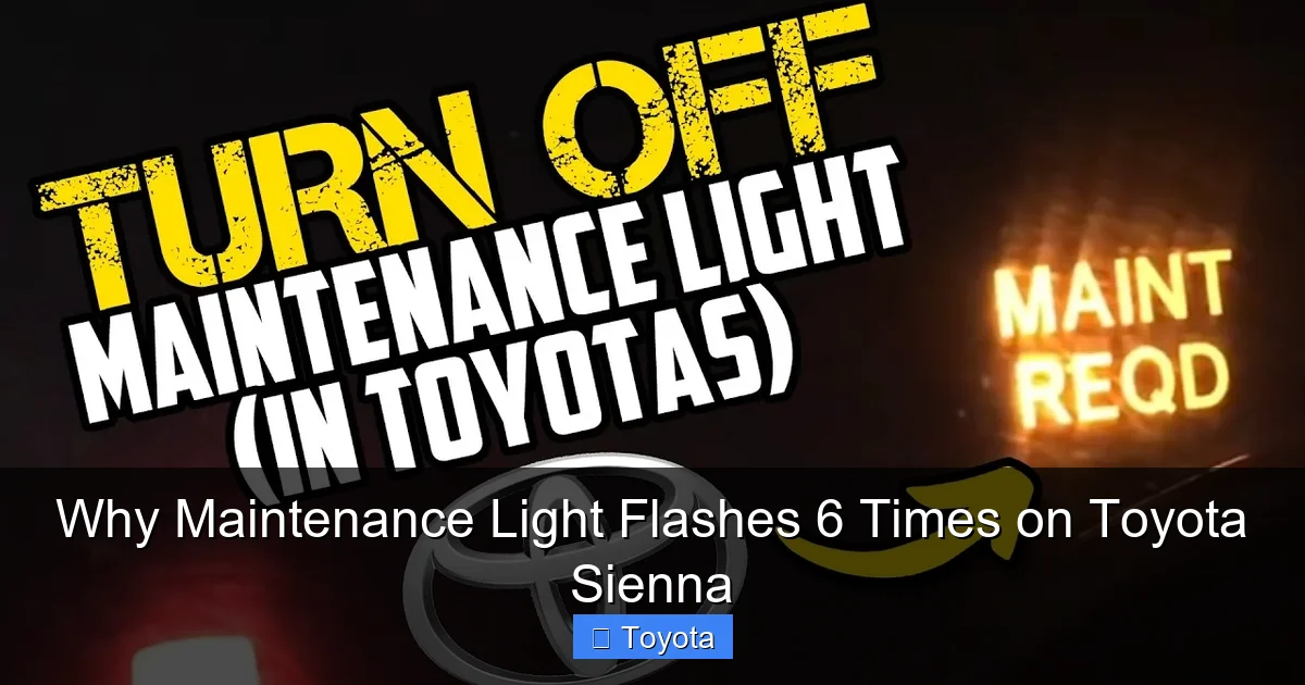 Why Maintenance Light Flashes 6 Times on Toyota Sienna