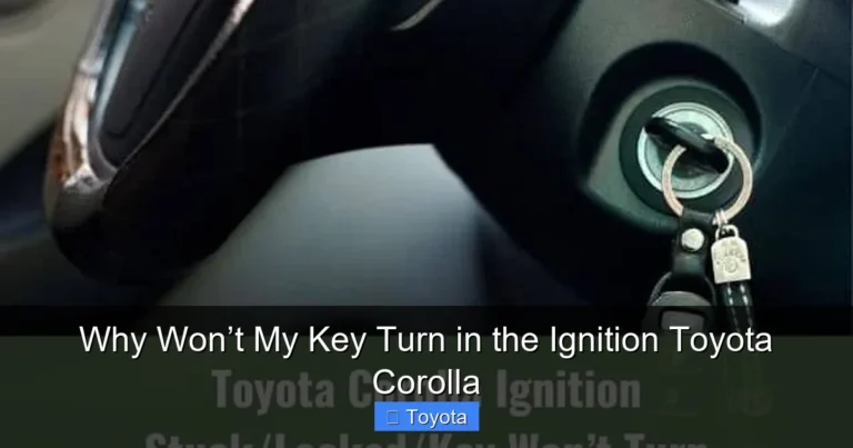 Why Won’t My Key Turn in the Ignition Toyota Corolla