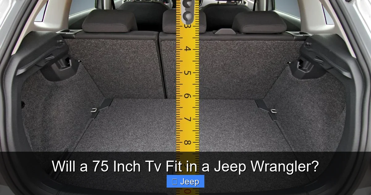 Will a 75 Inch Tv Fit in a Jeep Wrangler?