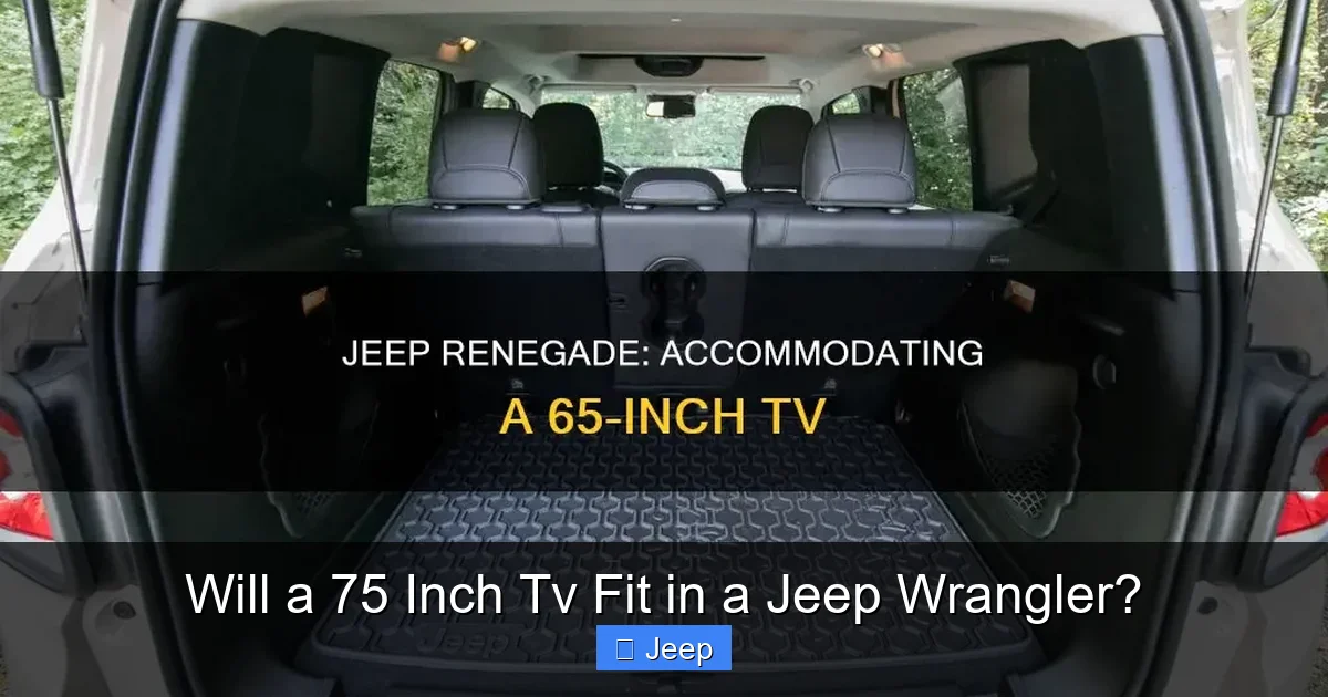 Will a 75 Inch Tv Fit in a Jeep Wrangler?
