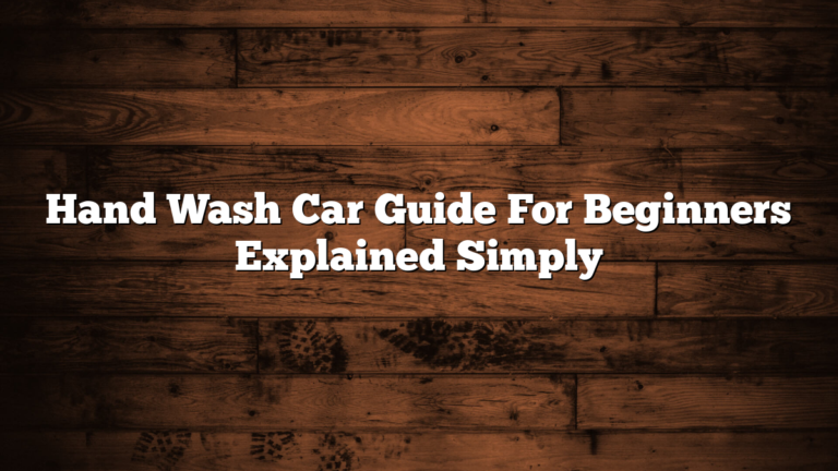 Hand Wash Car Guide For Beginners Explained Simply