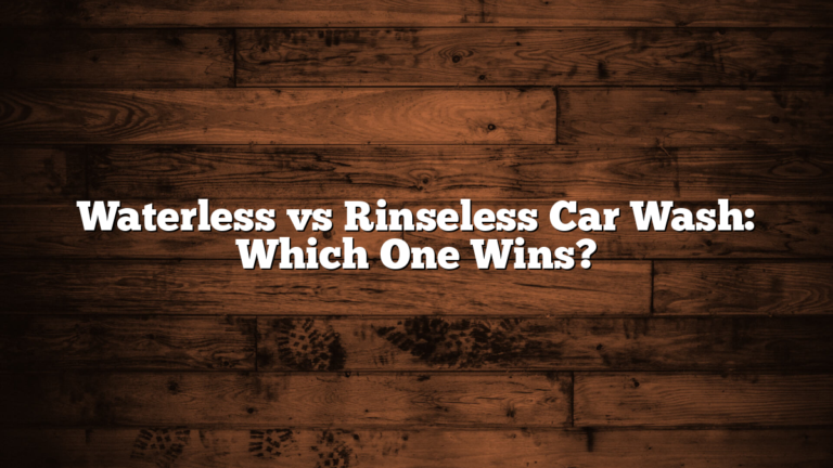 Waterless vs Rinseless Car Wash: Which One Wins?