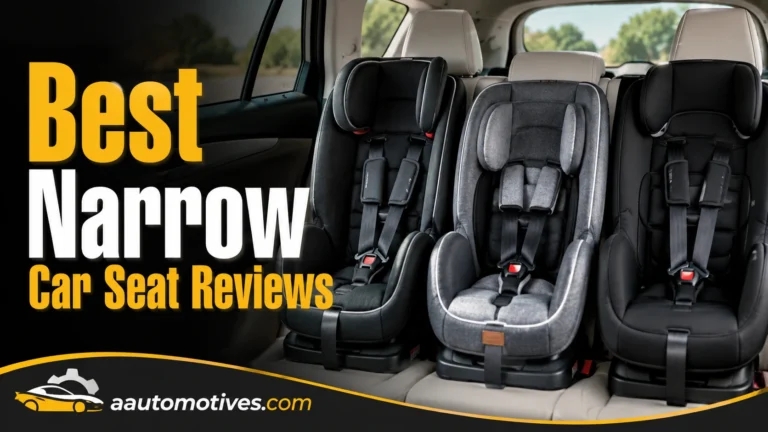 Best Narrow Car Seat Reviews