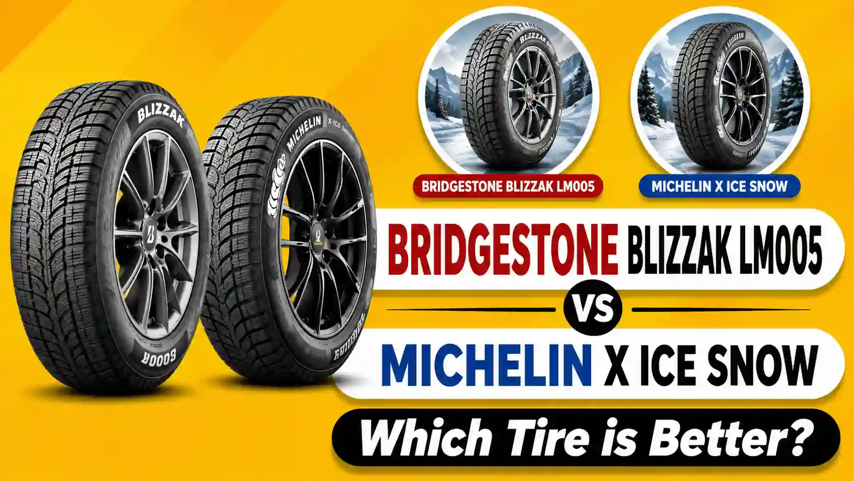 Bridgestone Blizzak LM005 vs Michelin X Ice Snow